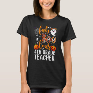 Faboolous 4th Grade Teacher Spooky Teacher Hallowe T-Shirt