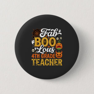 Faboolous Halloween 4th Grade Teacher 2 Inch Round Button