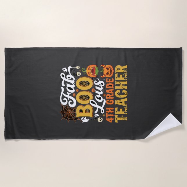 Faboolous Halloween 4th Grade Teacher Beach Towel (Front)