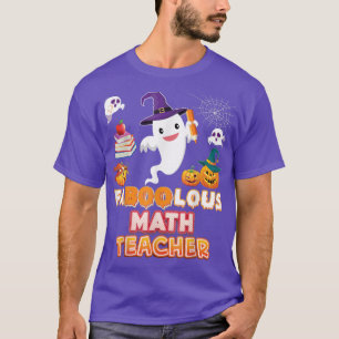 Faboolous Math Teacher Fabulous Halloween Ghost Pu T-Shirt