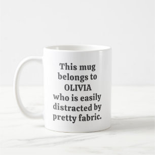 Fabric Lover Quilter Humour Quote Personalized Nam Coffee Mug