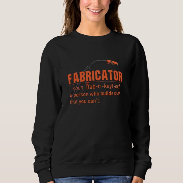 Fabricator Welder Definition Sweatshirt (Front)