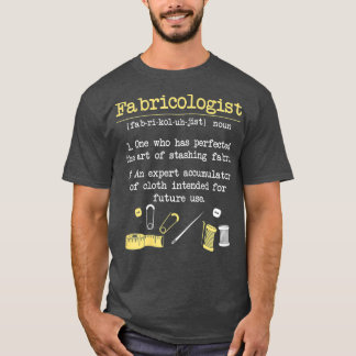Fabricologist Funny Quilter GIft Quilting Sewing T-Shirt