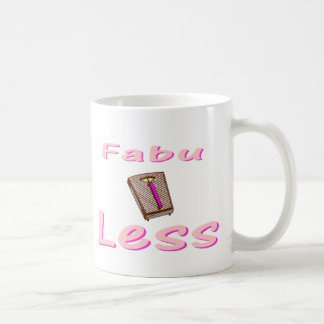 Fabu-less Coffee Mug