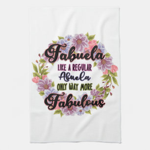 Fabuela Like A Regular Abuela Only Way Fabulous Kitchen Towel