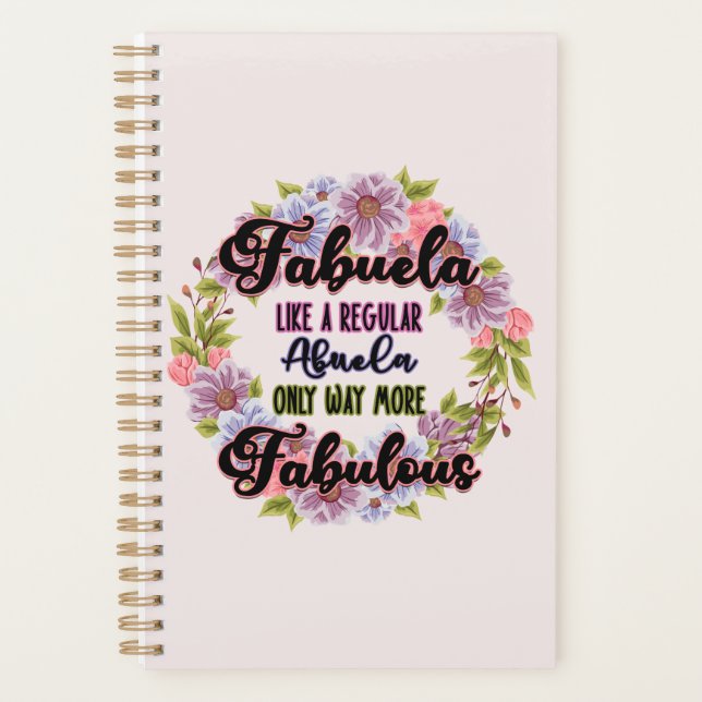 Fabuela Like A Regular Abuela Only Way Fabulous Planner (Front)