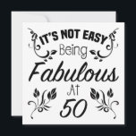 Fabulous 50th Birthday Card<br><div class="desc">A funny birthday gift idea for women that says 'It's not easy being fabulous at 50.'</div>