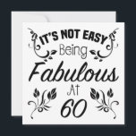 Fabulous 60th Birthday Card<br><div class="desc">A funny birthday gift idea for women that says 'It's not easy being fabulous at 60.'</div>