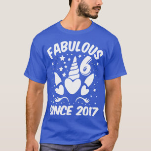 Fabulous 6 Since 2017 Unicorn Birthday T-Shirt