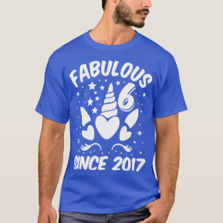 Fabulous 6 Since 2017 Unicorn Birthday T-Shirt