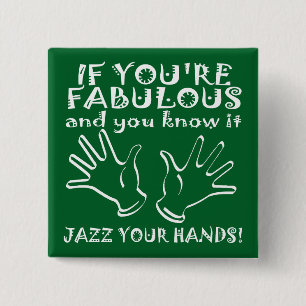 Fabulous Jazz Hands Funny Button Badge Pin