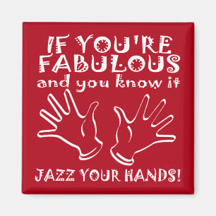 Fabulous Jazz Hands Funny Fridge Magnet