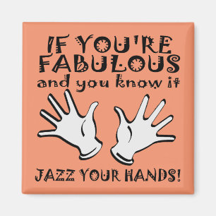 Fabulous Jazz Hands Funny Fridge Magnet
