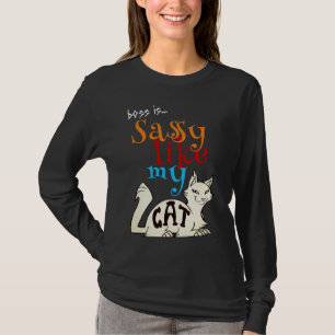 Fabulous Sassy Like My Cat Bold Quote Typography T-Shirt