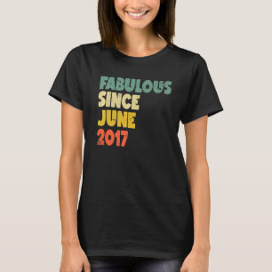 Fabulous Since June 2017 Boy Girl Man Woman Birthd T-Shirt