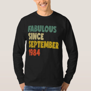 Fabulous Since September 1984 Boy Girl Man Woman B T-Shirt
