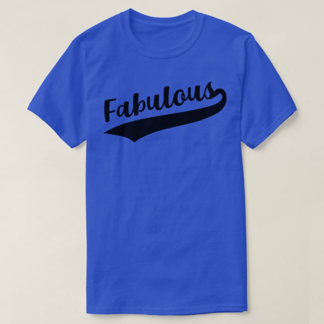 FABULOUS T-Shirt (Design Front)