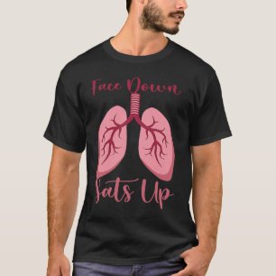 Face Down Sats Up Breathing Therapy Nurse T-Shirt