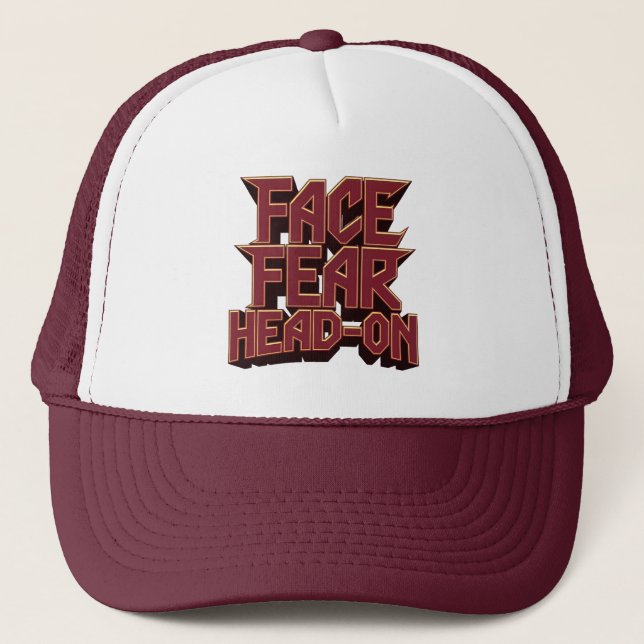 Face Fear Head-On Trucker Hat (Front)