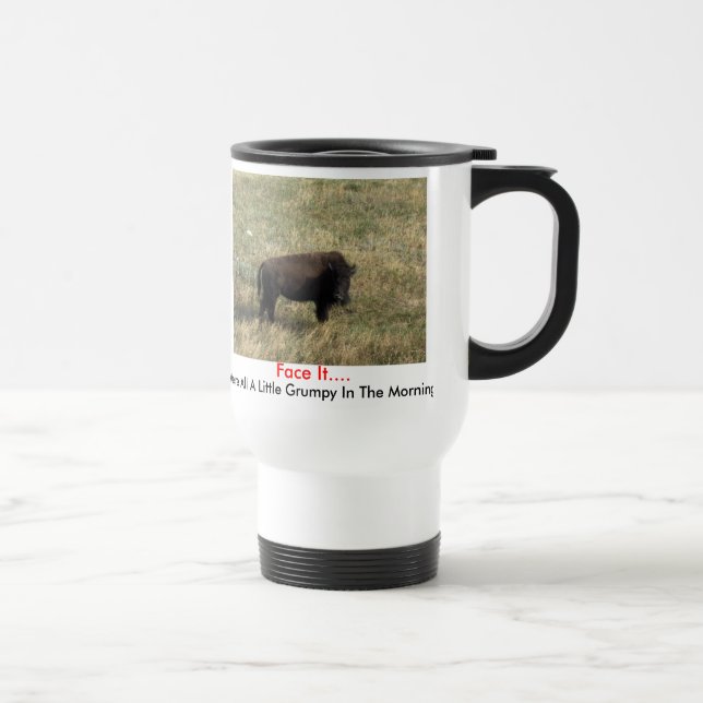 Face It.... Travel Mug (Right)