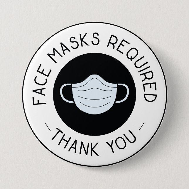 Face Mask Required 3 Inch Round Button (Front)