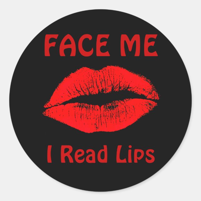 FACE ME, I Read Lips Classic Round Sticker (Front)