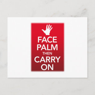 Face palm then carry on ( Keep calm ) Postcard