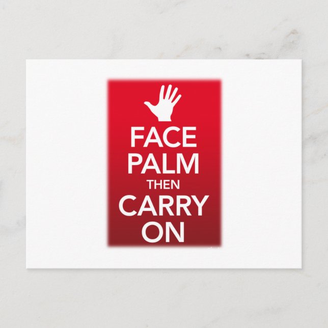 Face palm then carry on ( Keep calm ) Postcard (Front)