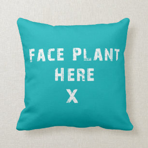 Face Plant Here Pillow