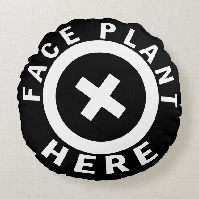 Face Plant Here Round Pillow (Front)
