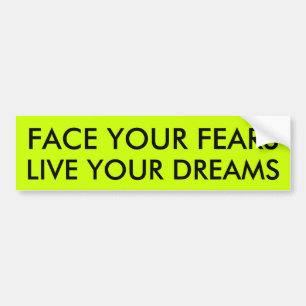 FACE YOUR FEARS BUMPER STICKER