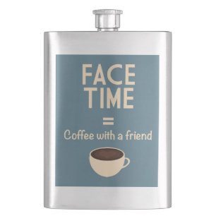 FaceTime = Coffee with a Friend Hip Flask