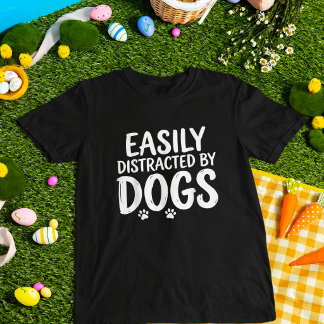 Facilement Distrait par les Chiens T-Shirt pour Am