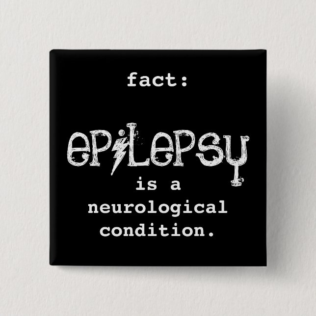 fact: epilepsy is 2 inch square button (Front)