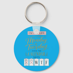 Fact Of Life Calendar Says What On Earth Humour Keychain