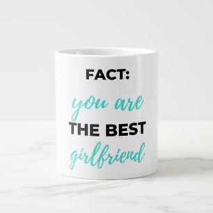 Fact: You Are The Best Girlfriend Black Large Coffee Mug