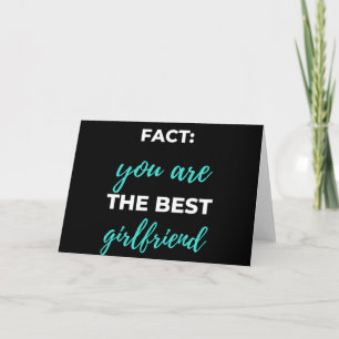 Fact: You Are The Best Girlfriend Card
