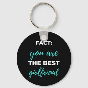 Fact: You Are The Best Girlfriend Keychain