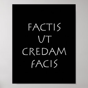 Factis ut credam facis poster