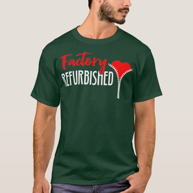 Factory Refurbished Open Heart Bypass Surgery T-Shirt (Front)