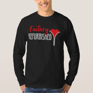 Factory Refurbished Open Heart Bypass Surgery Zipp T-Shirt