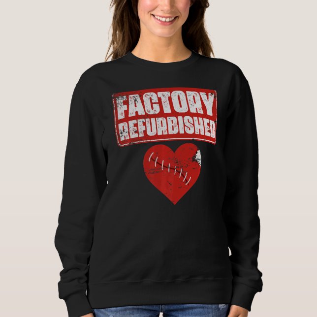 Factory Refurbished  Open Heart Surgery Survivors Sweatshirt (Front)