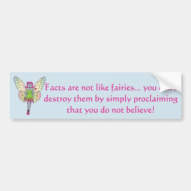 Facts are not fairies bumper sticker (Front)