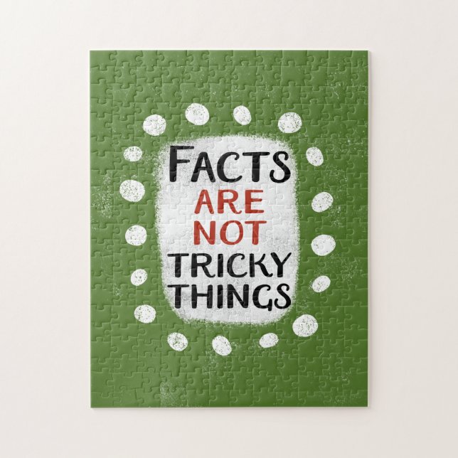 Facts Are Not Tricky Things Jigsaw Puzzle (Vertical)