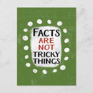 Facts Are Not Tricky Things Postcard