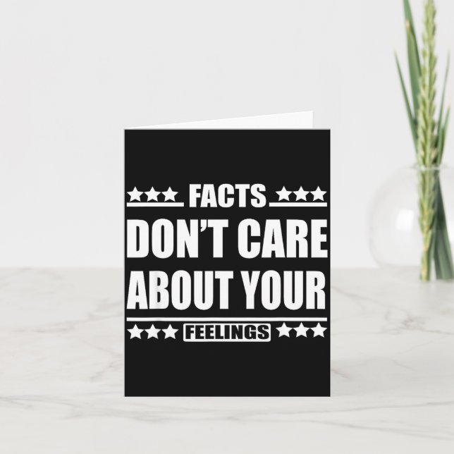 Facts Don't Care About Your Feelings  Card (Front)