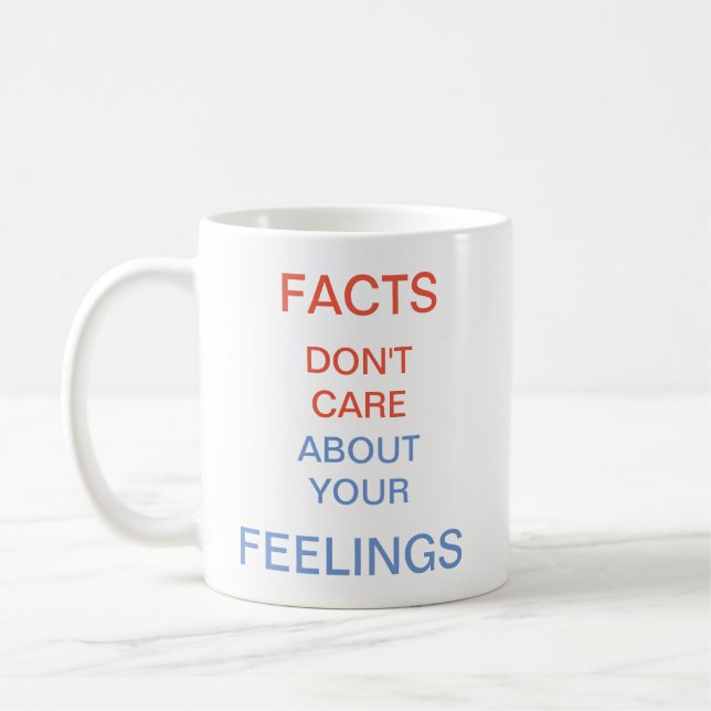 Facts Don't Care About Your Feelings Coffee Mug (Left)