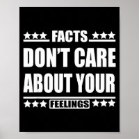Facts Don't Care About Your Feelings 