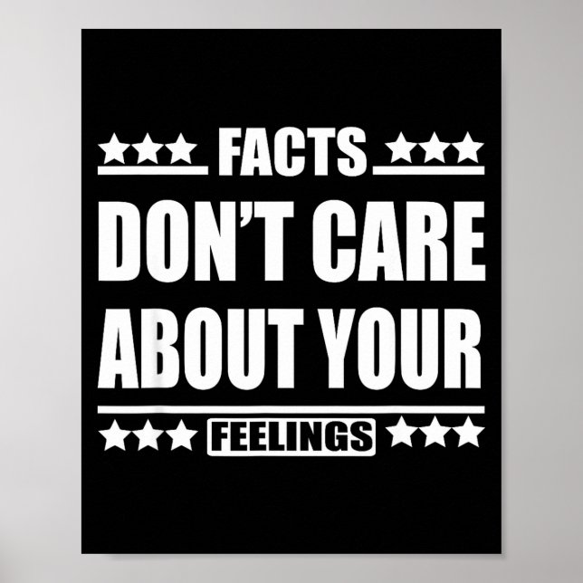 Facts Don't Care About Your Feelings  Poster (Front)
