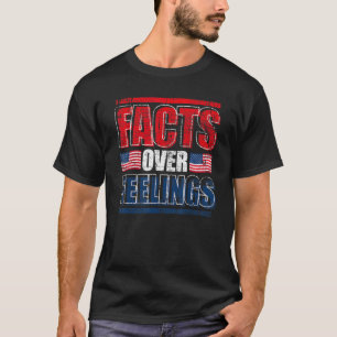 Facts Over Feelings Us Flag United States  Republi T-Shirt